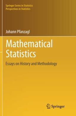 Mathematical Statistics: Essays on History and Methodology (Springer Series in Statistics)