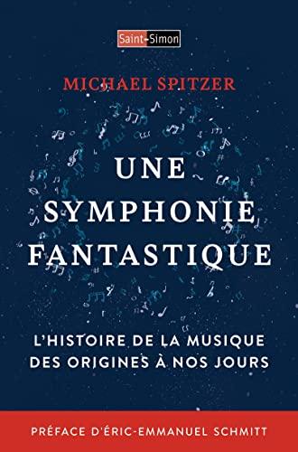 Une symphonie fantastique : l'histoire de la musique des origines à nos jours