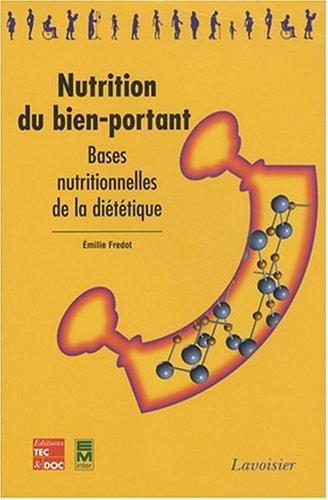 Nutrition du bien-portant : bases nutritionnelles de la diététique