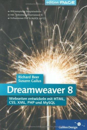 Dreamweaver 8: Webseiten entwickeln mit HTML, CSS, XML, PHP und MySQL (Galileo Design)