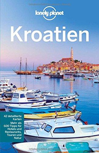 Lonely Planet Reiseführer Kroatien (Lonely Planet Reiseführer Deutsch)