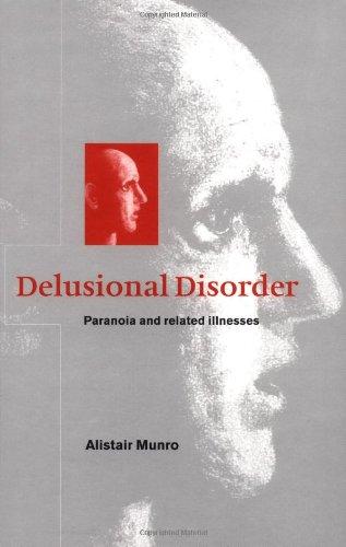 Delusional Disorder: Paranoia and Related Illnesses