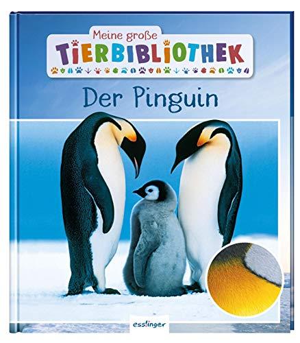 Der Pinguin (Meine große Tierbibliothek)