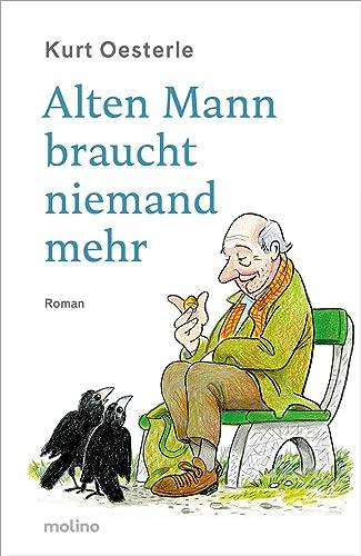 Alten Mann braucht niemand mehr: Roman