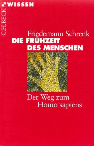 Die Frühzeit des Menschen: Der Weg zum Homo sapiens