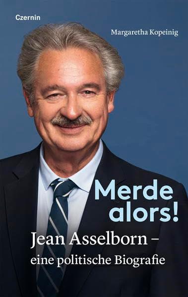 Merde alors!: Jean Asselborn – eine politische Biografie