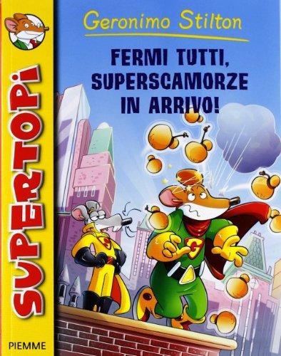 Geronimo Stilton: Fermi tutti, superscamorze in arrivo!