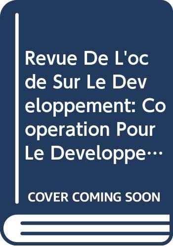 Revue De L'ocde Sur Le Developpement: Cooperation Pour Le Developpement-rapport 2005-efforts Et Politiques Des Membres Du Comite D;aide Au Developpement Volume 7-1