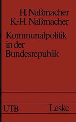 Kommunalpolitik in der Bundesrepublik: Möglichkeiten und Grenzen (Uni-Taschenbücher, 877, Band 877)