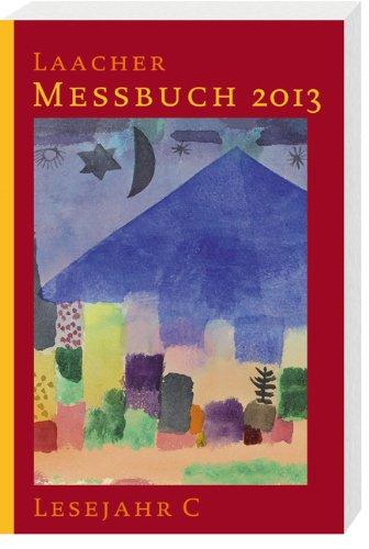 Laacher Messbuch 2013: Lesejahr C