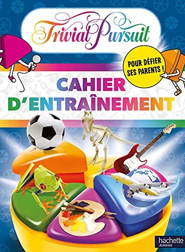 Trivial Pursuit : cahier d'entraînement