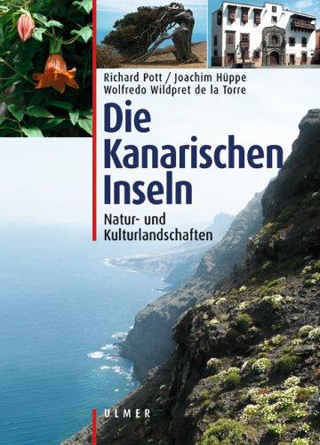 Die Kanarischen Inseln: Natur- und Kulturlandschaften