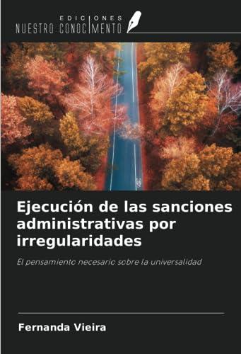 Ejecución de las sanciones administrativas por irregularidades: El pensamiento necesario sobre la universalidad