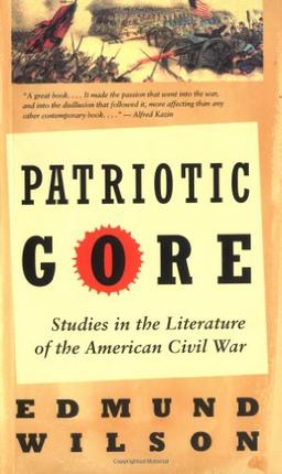 Patriotic Gore: Studies in the Literature of the American Civil War