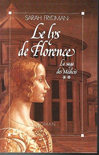 LA SAGA DES MEDICIS : TOME I : CONTESSINA + TOME II : LE LYS DE FLORENCE + TOME III :LORENZO OU LA FIN DES MEDICIS