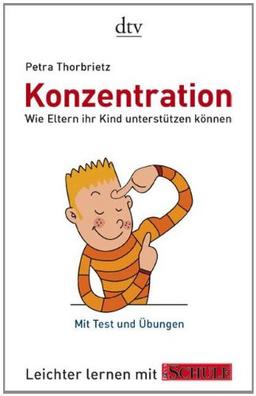 Konzentration: Wie Eltern ihr Kind unterstützen können Leichter lernen mit FOCUS SCHULE