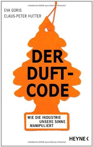 Der Duft-Code: Wie die Industrie unsere Sinne manipuliert