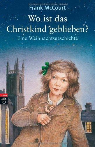 Wo ist das Christkind geblieben?: Eine Weihnachtsgeschichte -