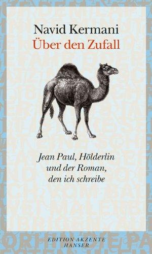 Über den Zufall: Jean Paul, Hölderlin und der Roman, den ich schreibe