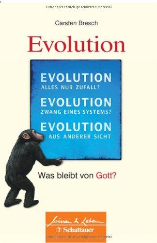 Die Evolution: Was bleibt von Gott?