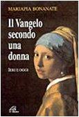 Il vangelo secondo una donna. Ieri e oggi (Letteratura biblica, Band 7)