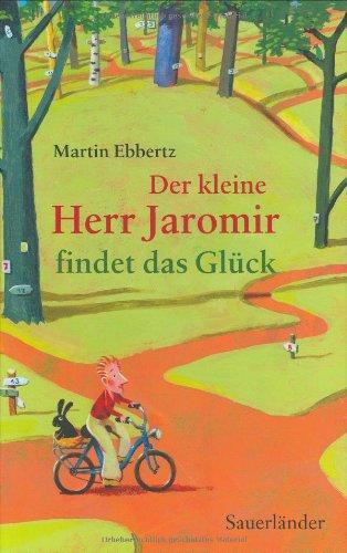 Der kleine Herr Jaromir findet das Glück