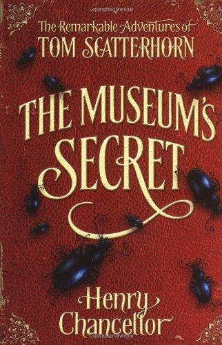 Museum's Secret (The Remarkable Adventures of Tom Scatterhor (Remarkable Adventures of Tom Scatterhorn)