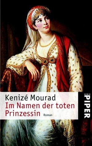 Im Namen der toten Prinzessin: Roman eines Lebens