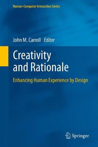 Creativity and Rationale: Enhancing Human Experience by Design (Human-Computer Interaction Series)