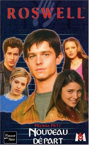 Roswell : d'après la série télévisée développée par Jason Katims. Vol. 10. Nouveau départ