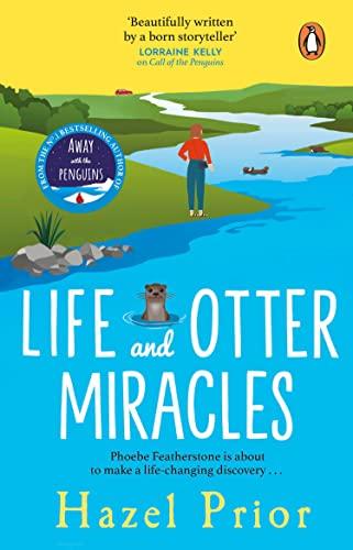 Life and Otter Miracles: The perfect feel-good book from the #1 bestselling author of Away with the Penguins