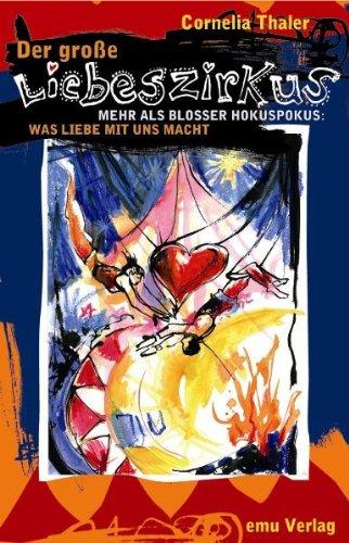 Der große Liebeszirkus: Mehr als bloßer Hokuspokus: Was Liebe mit uns macht