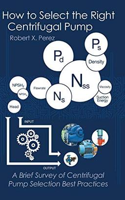 How to Select the Right Centrifugal Pump: A Brief Survey of Centrifugal Pump Selection Best Practices