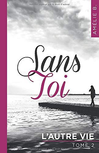 Sans Toi: L'autre vie