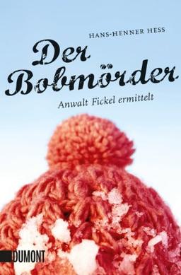 Der Bobmörder: Anwalt Fickel ermittelt