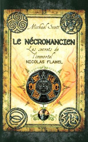 Les secrets de l'immortel Nicolas Flamel. Vol. 4. Le nécromancien