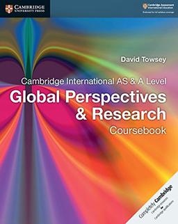 Cambridge International AS & A Level Global Perspectives & Research Coursebook (Cambridge International Examinations)