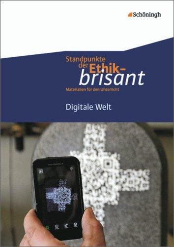 Standpunkte der Ethik - brisant: Digitale Welt