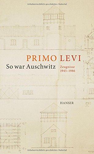 So war Auschwitz: Zeugnisse 1945-1986. Mit Leonardo De Benedetti