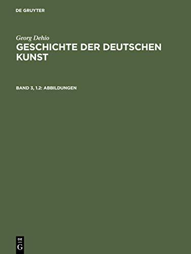 Abbildungen: Die Neuzeit von der Reformation bis zur Auflösung des Alten Reichs. Renaissance und Barock (Georg Dehio: Geschichte der deutschen Kunst)