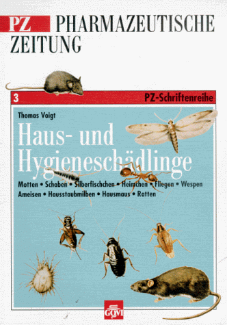 Haus- und Hygieneschädlinge. Motten, Schaben, Silberfischchen, Heimchen, Fliegen, Wespen, Ameisen, Hausstaubmilben, Hausmaus, Ratten