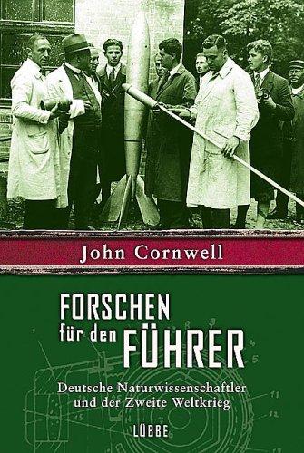 Forschen für den Führer. Deutsche Naturwissenschaftler und der zweite Weltkrieg