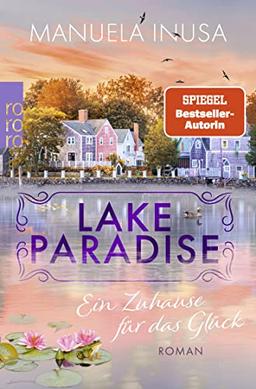 Lake Paradise – Ein Zuhause für das Glück (Lake Paradise-Reihe, Band 1)