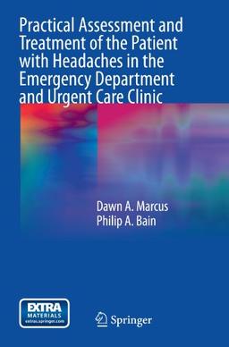 Practical Assessment and Treatment of the Patient with Headaches in the Emergency Department and Urgent Care Clinic