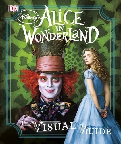 Alice in Wonderland the Visual Guide (Disney Alice in Wonderland)