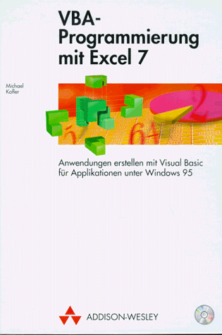 VBA-Programmierung mit Excel 7 . Anwendungen erstellen mit Visual Basic für Applikationen unter (Sonstige Bücher AW)