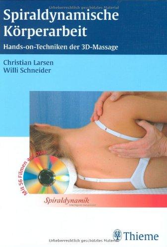 Spiraldynamische Körperarbeit: Hands on-Techniken der 3D Stretch-Massage