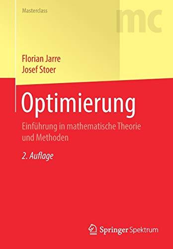 Optimierung: Einführung in mathematische Theorie und Methoden (Masterclass)