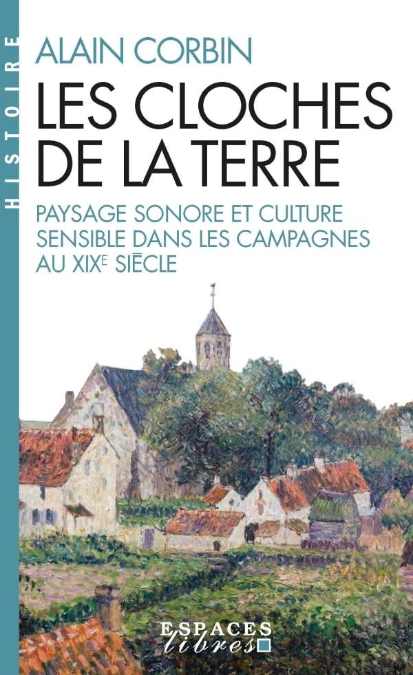 Les cloches de la terre : paysage sonore et culture sensible dans les campagnes au XIXe siècle