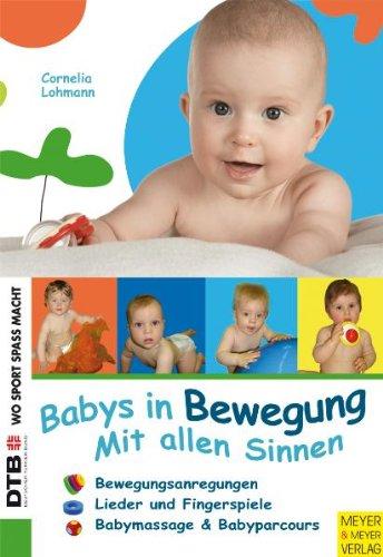 Babys in Bewegung: Mit allen Sinnen